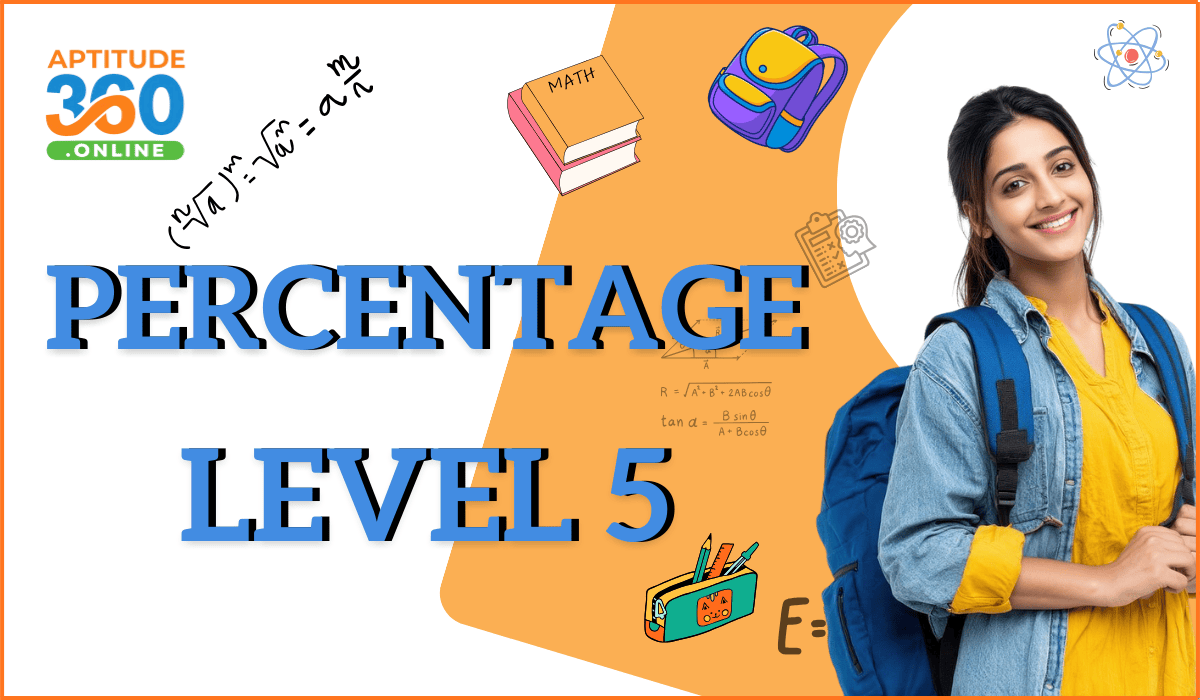 ARITHMETIC : Percentage Level-5