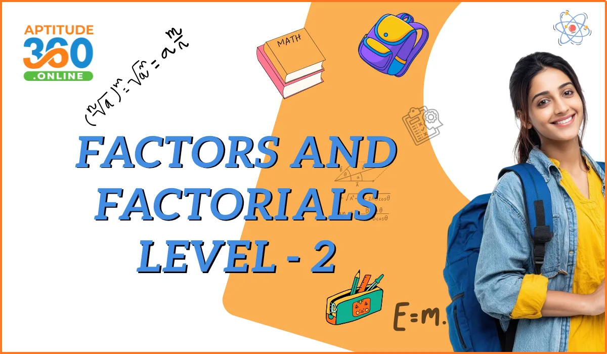 Factors and Factorials Level - 2