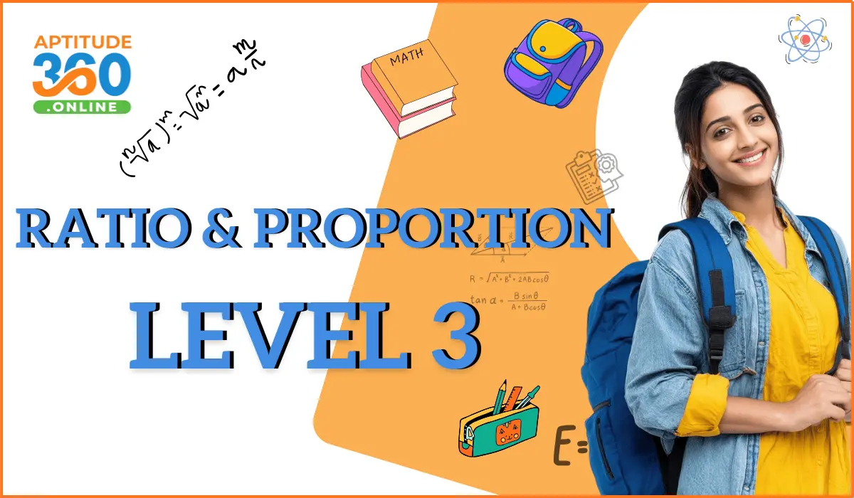ARITHMETIC : Ratio & Proportion Level-3