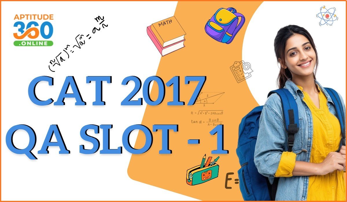CAT 2017 QA SLOT - 1