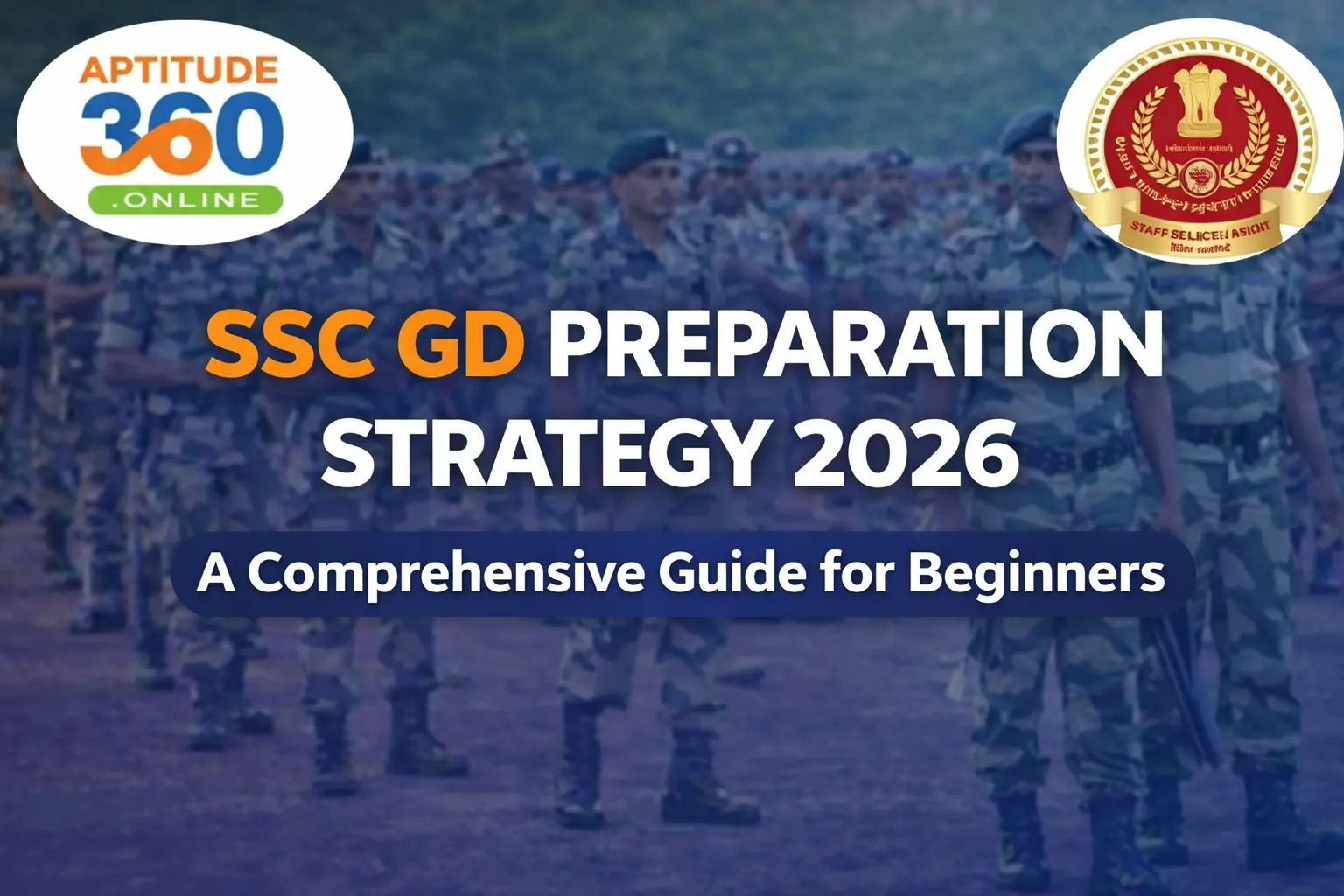 SSC GD Preparation Strategy 2026: A Comprehensive Guide for Beginners