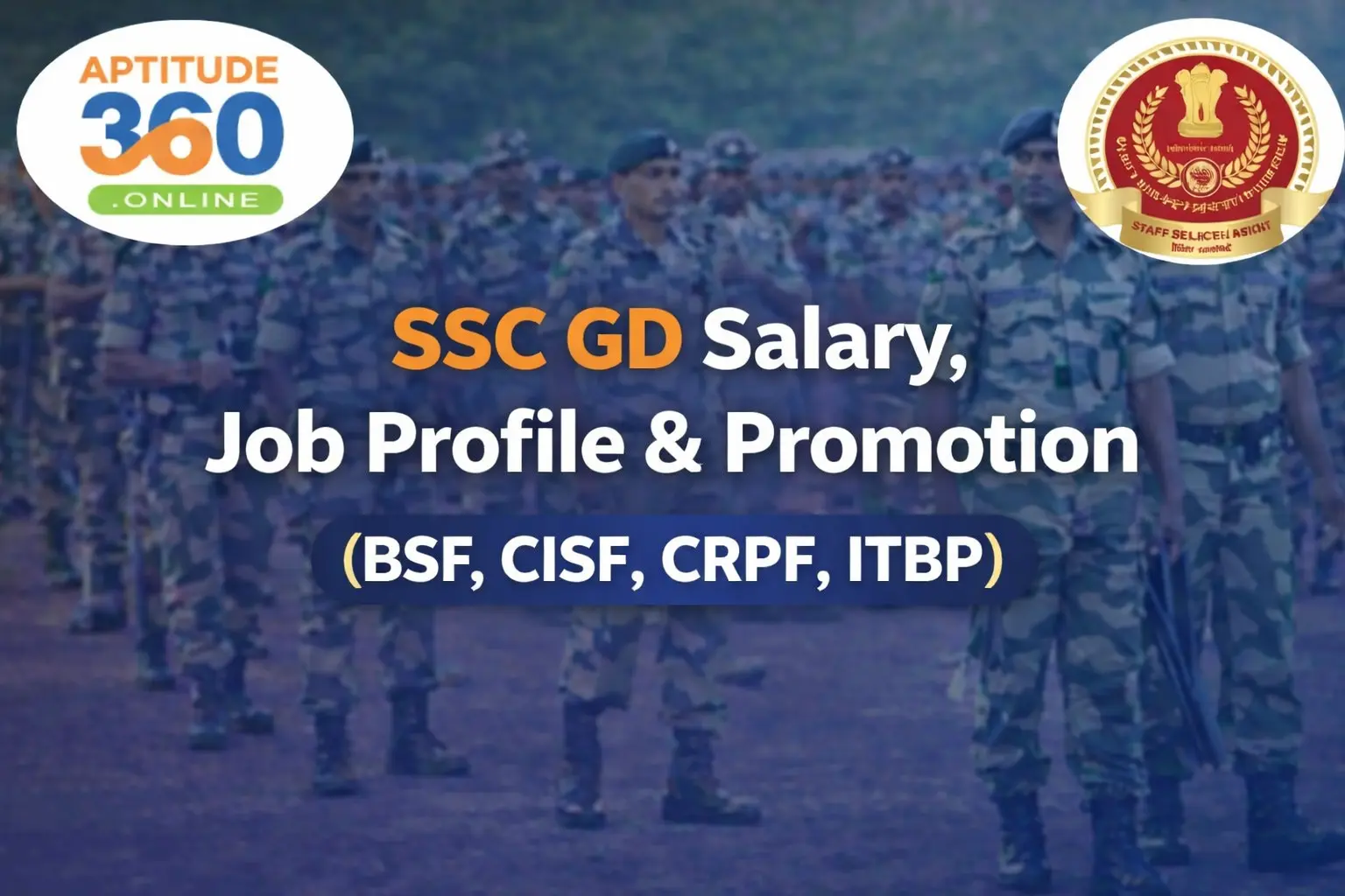 SSC GD Salary, Job Profile & Promotion (BSF, CISF, CRPF, ITBP)
