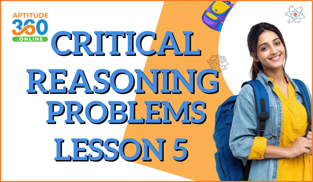 Critical Reasoning Problems - Lesson 5