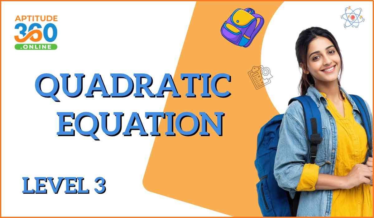 ALGEBRA : Quadratic Equation level-3
