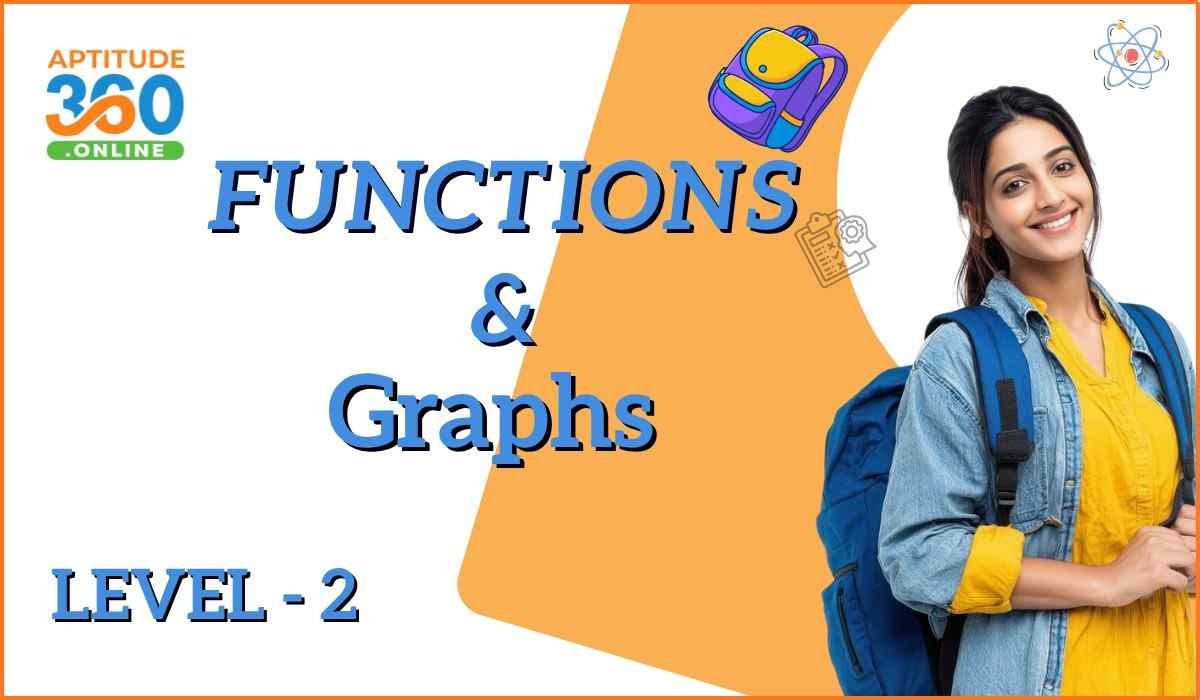 ALGEBRA : Functions & Graphs Level–2