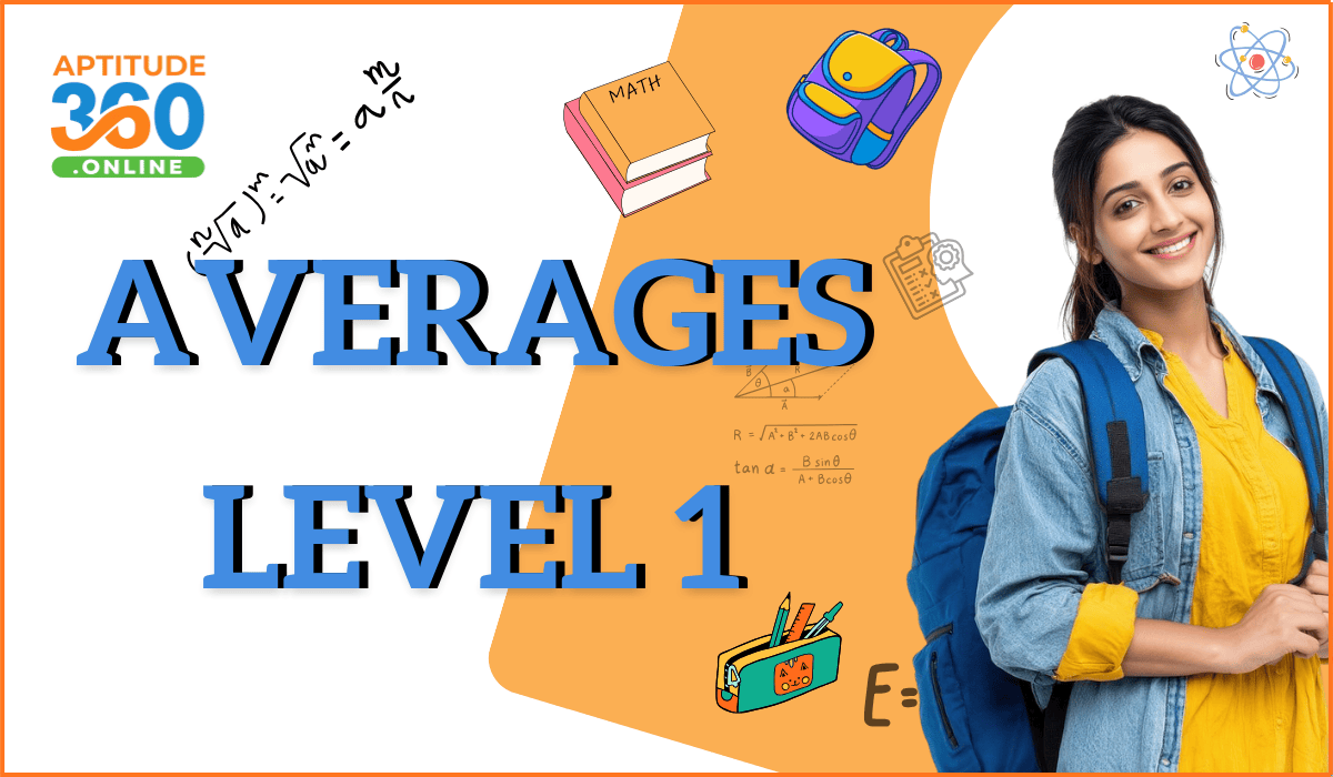 ARITHMETIC –  AVERAGES LEVEL 1