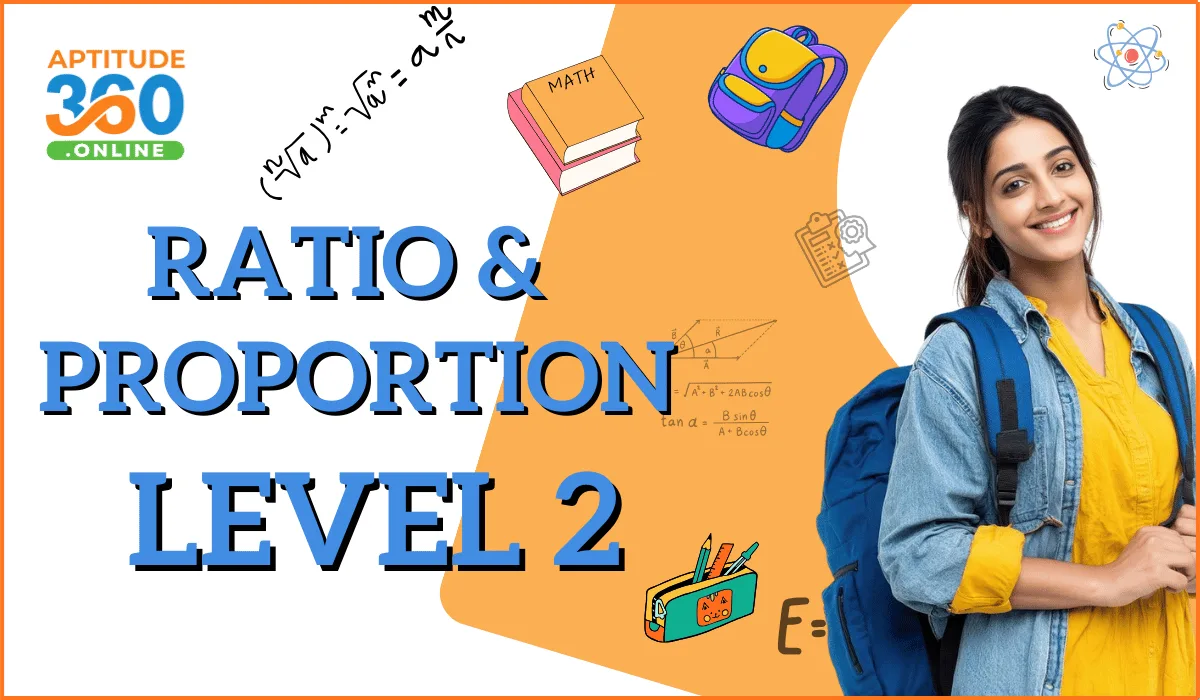 ARITHMETIC - Ratio & Proportion Level 2