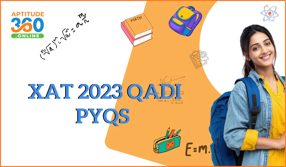 XAT 2023 QADI Previous Year Questions with Detailed Solutions