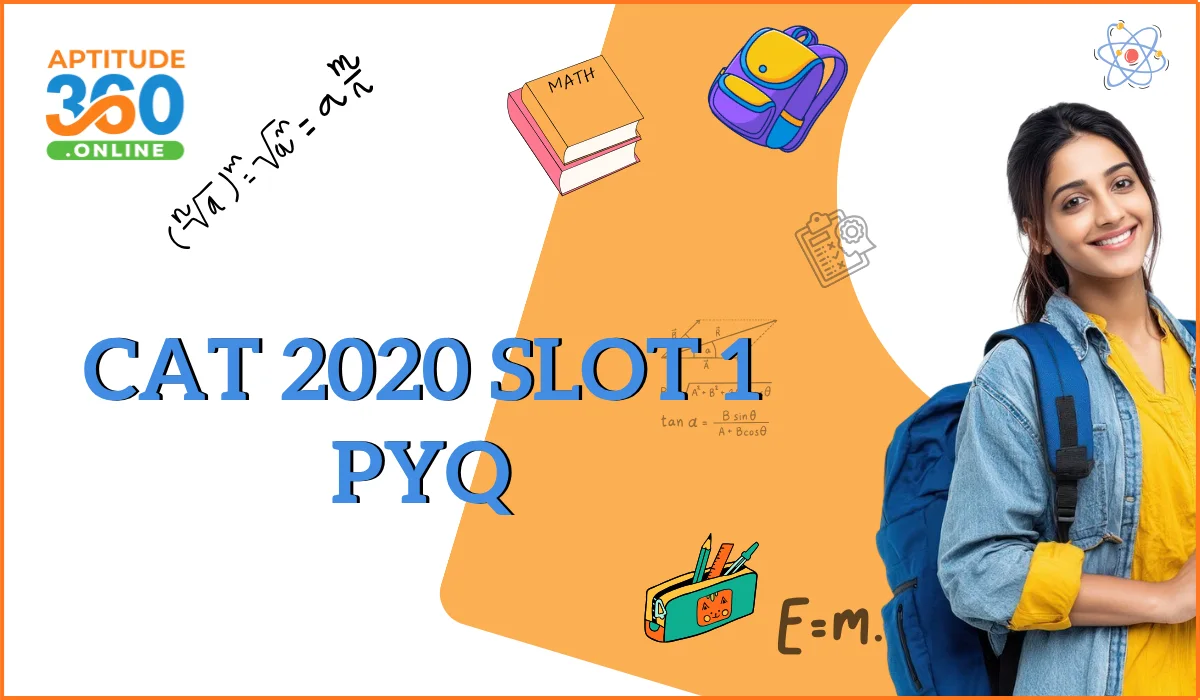 CAT 2020 Slot 1 Previous Year Questions with Detailed Solutions