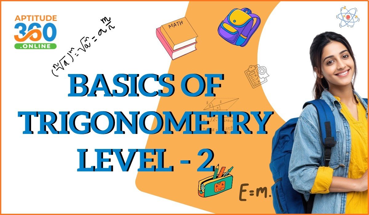 Basics of Trigonometry Level - 2