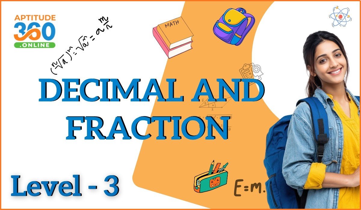 Decimal and Fraction Level - 3