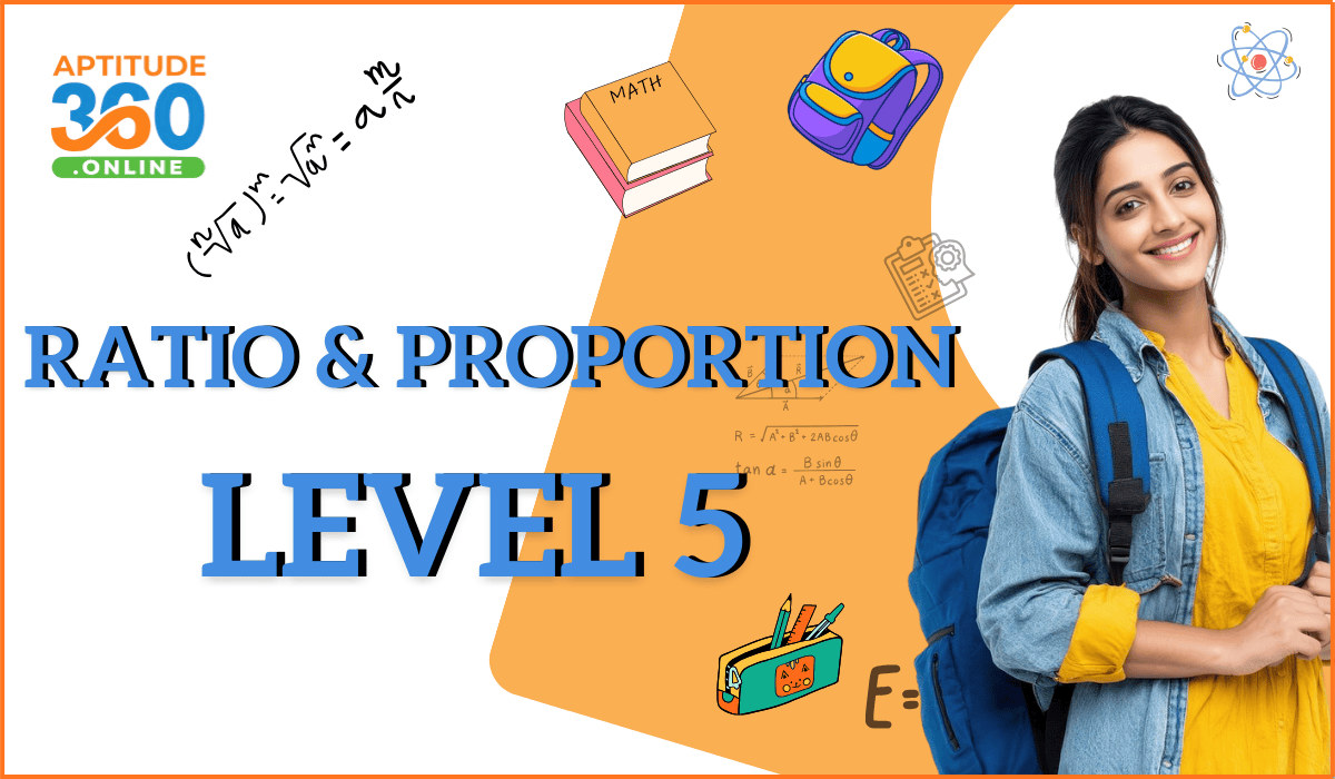 ARITHMETIC - Ratio & Proportion Level 5